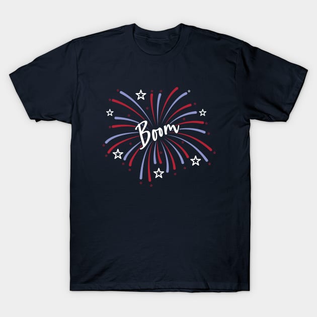 Boom 4th of July Fireworks Patriotic T-Shirt by figandlilyco